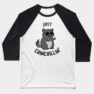 Just Chinchillin Cute Chincilla Pun Baseball T-Shirt